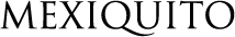 MEXIQUITO